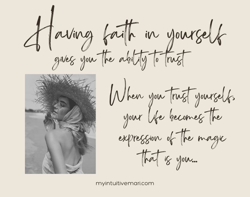 Having faith in yourself gives you the ability to trust